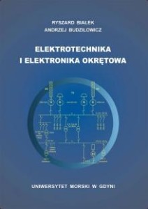 Elektrotechnika i elektronika okrętowa Ryszard Białek Andrzej Budziłowicz