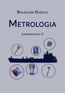  Metrologia. Laboratorium II Bolesław Dudojć