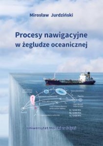  Procesy nawigacyjne w żegludze oceanicznej Mirosław Jurdziński