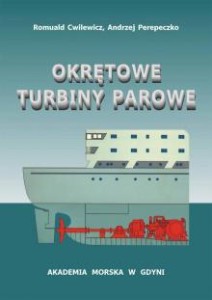 Okrętowe turbiny parowe Romuald Cwilewicz Andrzej Perepeczko