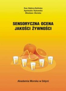  Sensoryczna ocena jakości żywności Ewa Babicz-Zielińska Agnieszka Rybowska Wiesława Obniska