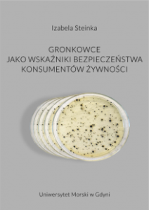 Gronkowce jako wskaźniki bezpieczeństwa konsumentów żywności Izabela Steinka