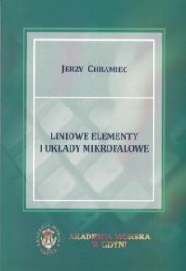 Liniowe elementy i układy mikrofalowe, Jerzy Chramiec