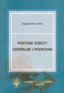 Portowe roboty czerpalne i podwodne Eugeniusz Lewko