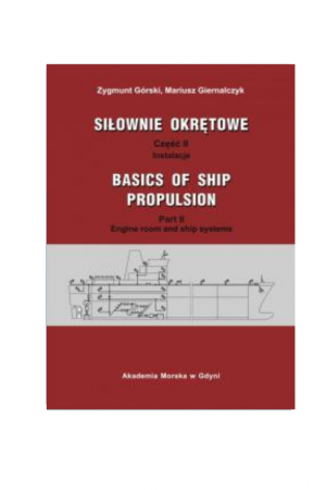 Siłownie okrętowe cz.2 wersja ang. /Basics of ship propulsion, Part II, „Engine room and ship systems”