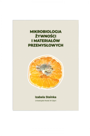 Mikrobiologia żywności i materiałów przemysłowych (Izabela Steinka)