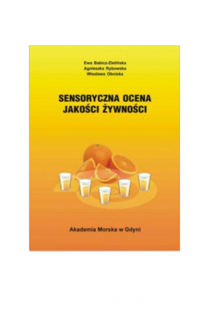 Sensoryczna ocena jakości żywności (Ewa Babicz-Zielińska, Agnieszka Rybowska, Wiesława Obniska)