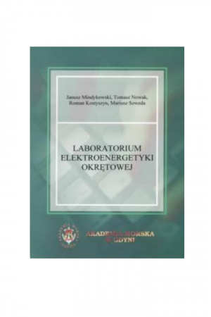 Laboratorium elektroenergetyki okrętowej (Janusz Mindykowski, Tomasz Nowak, Roman Kostyszyn, Mariusz Szweda)