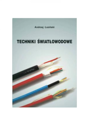 Techniki światłowodowe (Andrzej Łoziński)