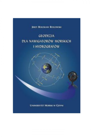 Geodezja dla nawigatorów morskich i hydrografów (Jerzy Bolesław Rogowski)
